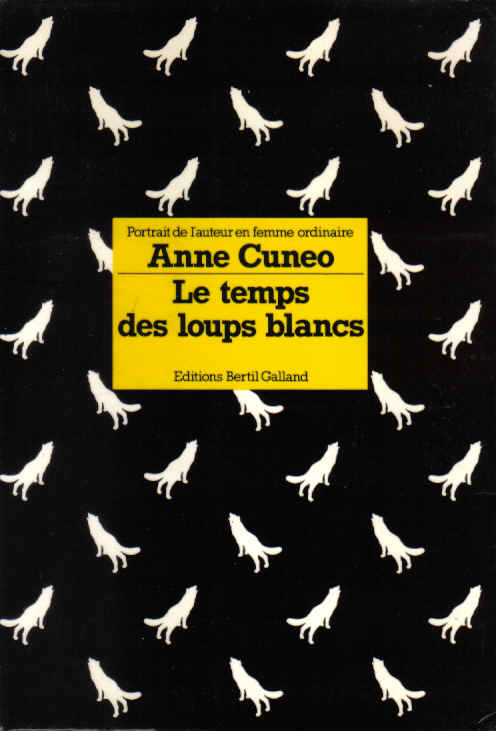 anne cuneo le temps des loups blancs