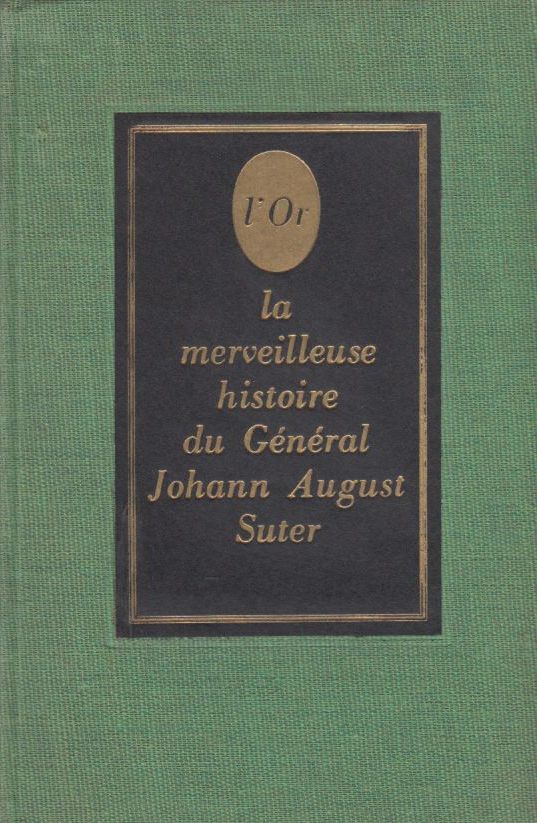 cendrars_blaise_l_or_général_august_suter